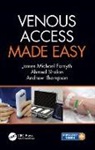 James Forsyth, James Michael Forsyth, James Michael Shalan Forsyth, James Shalan Forsyth, Forsyth James, Ahmed Shalan... - Venous Access Made Easy