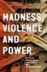 Andrea Daley, Andrea (EDT)/ Beresford Daley, Andrea Beresford Daley, Andrea Costa Daley, Peter Beresford, Lucy Costa... - Madness, Violence, and Power