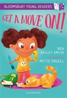 Ben Bailey Smith, BAILEY SMITH BEN, Ben Bailey Smith, Mette Engell - Get a Move On! A Bloomsbury Young Reader