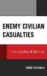 Ofer Fridman - Enemy Civilian Casualties