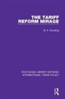 W E Dowding, W. E. Dowding, W.E. Dowding, W. E. Dowding - Tariff Reform Mirage