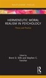 Brent D. (Brigham Young University Slife, Brent D. Yanchar Slife, Brent D Slife, Brent D. Slife, Brent D. (Brigham Young University Slife, Slife Brent D.... - Hermeneutic Moral Realism in Psychology