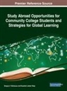 Gregory F. Malveaux, Rosalind Latiner Raby - Study Abroad Opportunities for Community College Students and Strategies for Global Learning