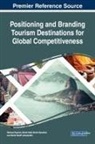 Mohd Hafiz Mohd Hanafiah, Rahmat Hashim, Mohd Raziff Jamaluddin, Mohd Hafiz Mohd Hanafiah - Positioning and Branding Tourism Destinations for Global Competitiveness