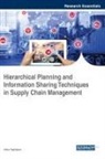 Atour Taghipour - Hierarchical Planning and Information Sharing Techniques in Supply Chain Management