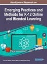 Richard Hartshorne, Tina Lane Heafner, Richard Thripp - Handbook of Research on Emerging Practices and Methods for K-12 Online and Blended Learning