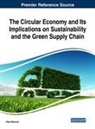 Ulas Akkucuk - The Circular Economy and Its Implications on Sustainability and the Green Supply Chain