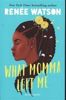 Renee Watson, Renée Watson - What Momma Left Me