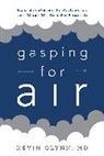 Kevin Glynn, Kevin MD Glynn, Glynn Kevin - Gasping for Air