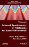 Pierre-Richard Dahoo, PR Dahoo, Azzedine Lakhlifi - Infrared Spectroscopy of Triatomics for Space Observation