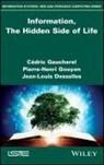 Jean-Louis Dessalles, Gaucherel, C Gaucherel, Ce?dric Gaucherel, Cedric Gaucherel, Cédric Gaucherel... - Information, The Hidden Side of Life