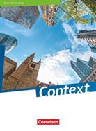 Andreas Sedlatschek, Angela Ringel-Eichinger, Iren Bartscherer, Irene Bartscherer, Birgit Rietgraf, Friederike Bremen... - Context, Ausgabe Baden-Württemberg 2019: Context - Baden-Württemberg - Ausgabe 2019