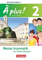 Walpurga Herzog, Walpurga Herzog - À plus! Nouvelle édition, Ausgabe Bayern - 2: À plus ! - Französisch als 1. und 2. Fremdsprache - Bayern - Ausgabe 2017 - Band 2
