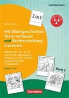 Bernd Wehren, Bernd Wehren - 2 in 1: Mit Bildergeschichten Texte verfassen und Rechtschreibung trainieren - Band 3: Klasse 3/4