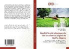 Ahcène, Hakem Ahcène, Nadia Safi Chenouf, Nadia Safia Chenouf, Chafik Redh Messai, Chafik Redha Messai - Qualité bactériologique du lait cru dans la région de Djelfa, Algérie