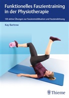 Kay Bartrow - Funktionelles Faszientraining in der Physiotherapie