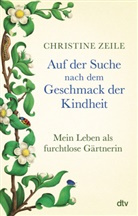 Christine Zeile, Christine (Dr.) Zeile - Auf der Suche nach dem Geschmack der Kindheit