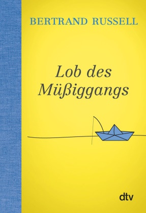 Bertrand Russell - Lob des Müßiggangs