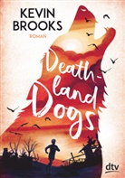 Kevin Brooks - Deathland Dogs