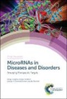 Philip V (University of Otago Peplow, George A Calin, George A (MD Anderson Cancer Center Calin, George A. Calin, Aurora Esquela-Kerscher, Aurora (East Virginia Medical School Esquela-Kerscher... - Micrornas in Diseases and Disorders