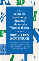 Pete Graf, Peter Graf - Eine ungemein eigensinnige Auswahl unbekannter Wortschönheiten aus dem Grimmschen Wörterbuch