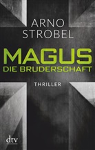 Arno Strobel - Magus. Die Bruderschaft