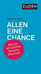 Alexandra Lüthen, Dudenredaktio, Dudenredaktion, Dudenredaktion, Alexandra Lüthen - Allen eine Chance!