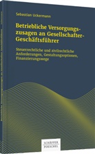 Sebastian Uckermann - Betriebliche Versorgungszusagen an Gesellschafter-Geschäftsführer