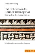 Florian Ebeling - Das Geheimnis des Hermes Trismegistos