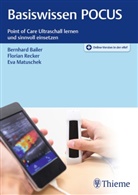 Bernhar Bailer, Bernhard Bailer, Eva Matuschek, Floria Recker, Florian Recker - Basiswissen POCUS