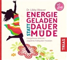 Libby Weaver, Claudia Gräf - Energiegeladen statt dauermüde, Audio-CD, MP3 (Audio book)