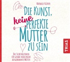 Nathalie Klüver, Anja Lehmann - Die Kunst, keine perfekte Mutter zu sein, Audio-CD, MP3 (Hörbuch)