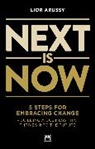 Lior Arussy, Arussy Lior - Next is Now
