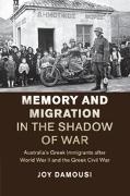 Joy Damousi, Joy (University of Melbourne) Damousi, Damousi Joy - Memory and Migration in the Shadow of War Australia s Greek Immigrants After World War II Greek Civil War