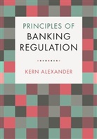 Kern Alexander, Kern (Universitat Zurich) Alexander - Principles of Banking Regulation