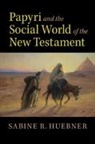 Sabine R. Huebner, Sabine R. (Universitat Basel Huebner, Huebner Sabine R. - Papyri and the Social World of the New Testament