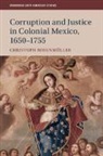 Christoph Rosenmuller, Christoph (Middle Tennessee State Uni Rosenmuller, Christoph (Middle Tennessee State University) Rosenmuller, Christoph Rosenmüller - Corruption and Justice in Colonial Mexico, 1650-1755
