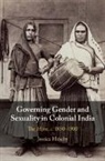 Jessica Hinchy, Jessica (Nanyang Technological University Hinchy - Governing Gender and Sexuality in Colonial India