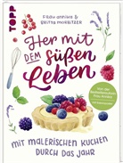 Frau Annik, Frau Annika, Brit Morbitzer, Britta Morbitzer, Frau Annika, Frau Annika - Her mit dem süßen Leben. Mit malerischen Kuchen durch das Jahr