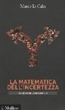 Marco Li Calzi - La matematica dell'incertezza