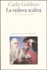 Carlo Goldoni, L. Sannia Nowé - La vedova scaltra