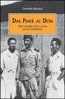 Giuseppe Rotolo - Dal Piave al Don. Tre guerre nella vita di un chirurgo
