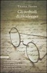 Thaisa Frank - Gli occhiali di Heidegger