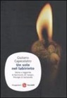 Giuliano Capecelatro - Un sole nel labirinto. Storia e leggenda di Raimondo de Sangro, principe di Sansevero