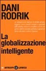 Dani Rodrik - La globalizzazione intelligente
