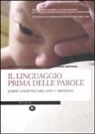 Liz Andrews, Lynne Murray - Il linguaggio prima delle parole. Come comunicare con i neonati