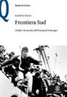 Simone Paoli - Frontiera Sud. L'Italia e la nascita dell'Europa di Schengen