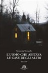 Simonetta Chitarello - L'uomo che abitava le case degli altri