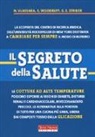 E. Striker, Helen Vlassara, S. Woodruff - Il segreto della salute