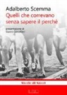 Adalberto Scemma - Quelli che correvano senza sapere il perché